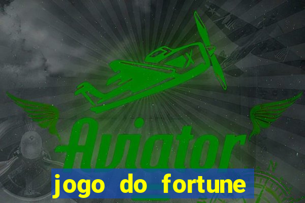 jogo do fortune tiger oficial