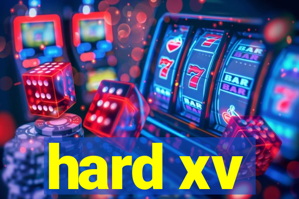 hard xv