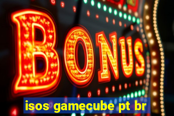 isos gamecube pt br