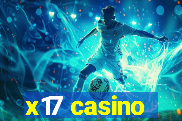 x17 casino