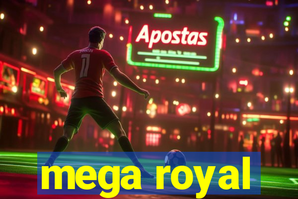 mega royal