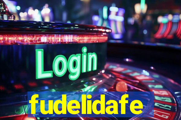 fudelidafe