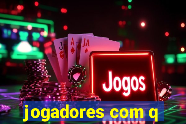 jogadores com q