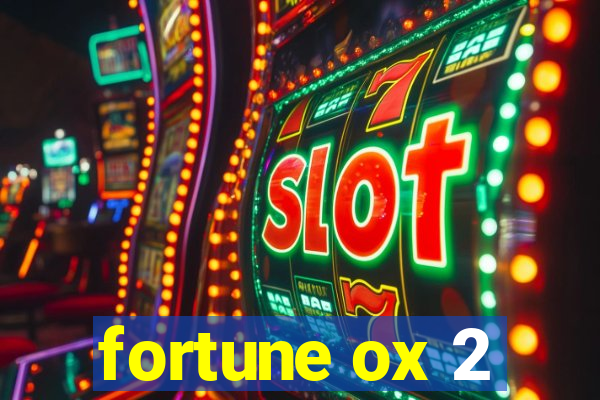 fortune ox 2