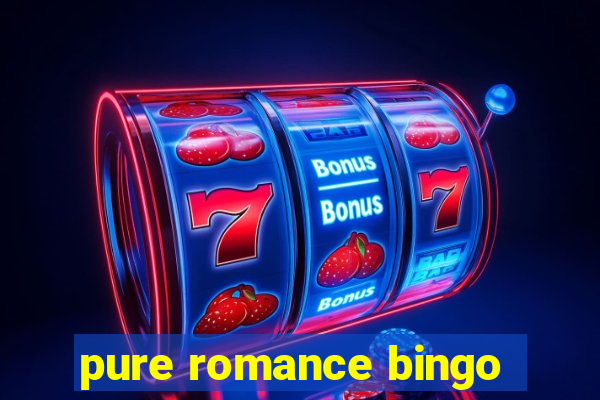 pure romance bingo