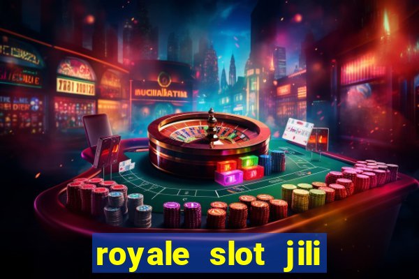 royale slot jili 777 club