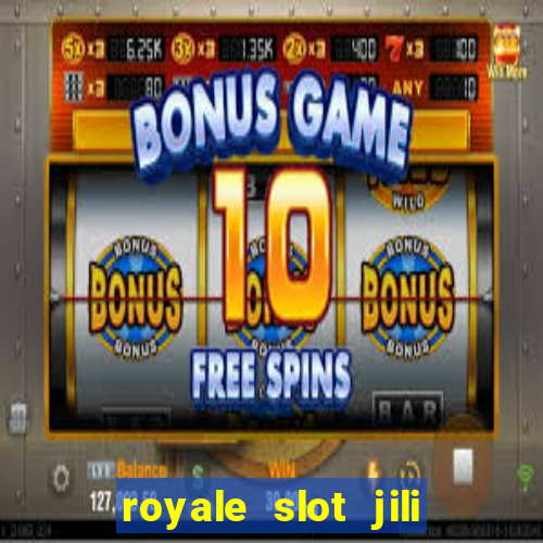 royale slot jili 777 club