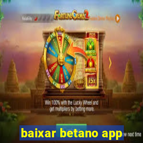 baixar betano app