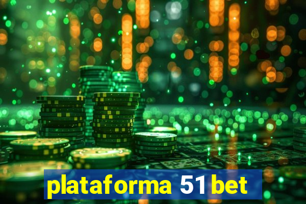 plataforma 51 bet