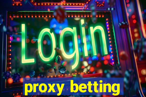 proxy betting