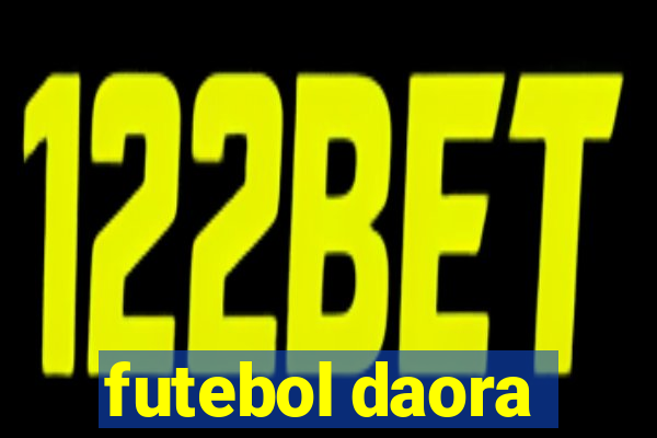 futebol daora