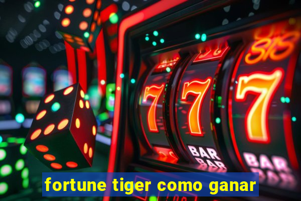 fortune tiger como ganar