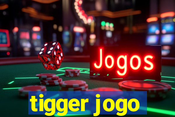 tigger jogo