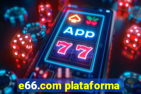 e66.com plataforma