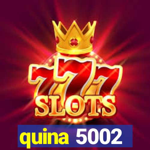 quina 5002