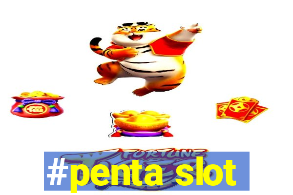 #penta slot