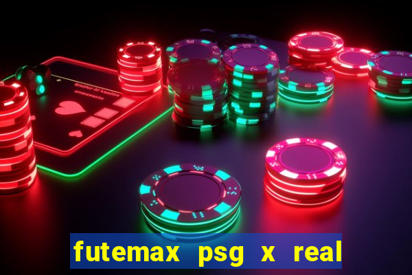 futemax psg x real madrid ao vivo