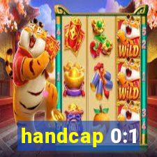 handcap 0:1