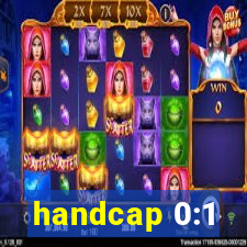 handcap 0:1