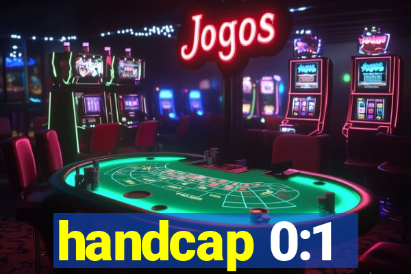 handcap 0:1