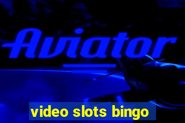 video slots bingo