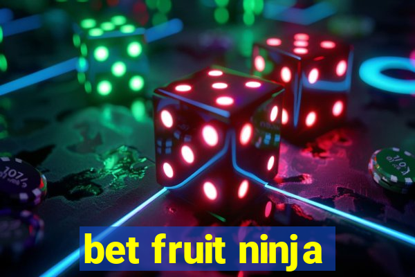 bet fruit ninja