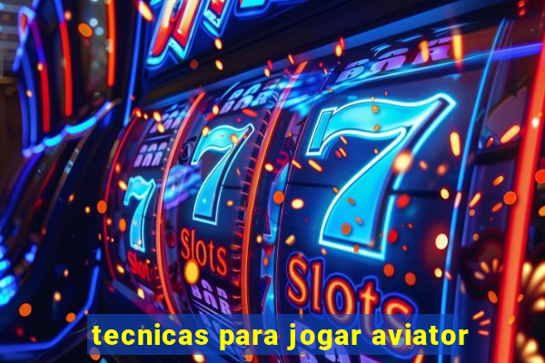 tecnicas para jogar aviator