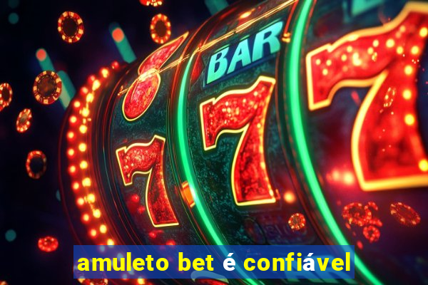 amuleto bet é confiável