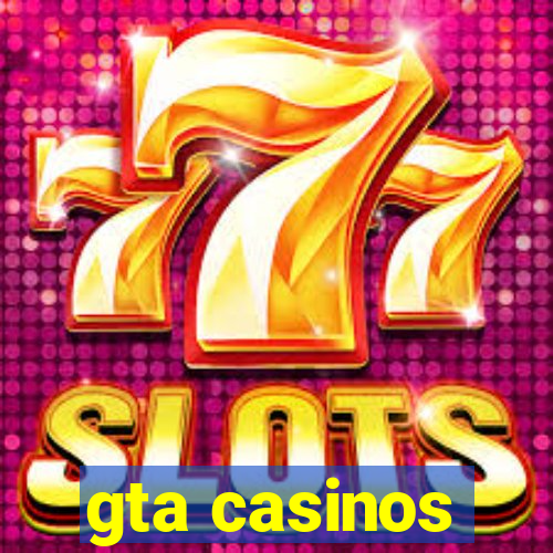 gta casinos