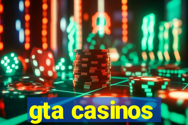 gta casinos