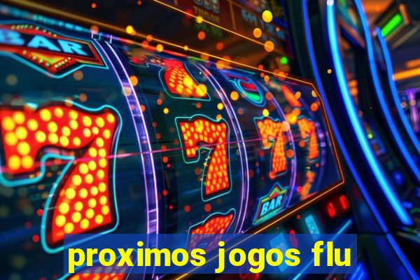 proximos jogos flu