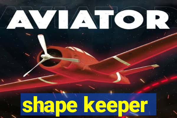 shape keeper