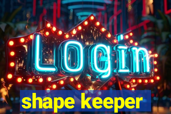 shape keeper