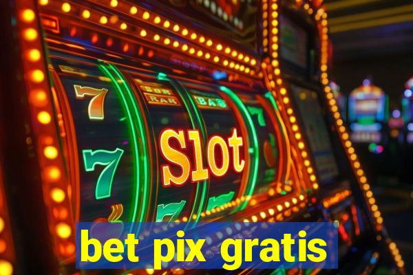 bet pix gratis