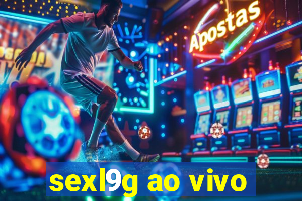 sexl9g ao vivo