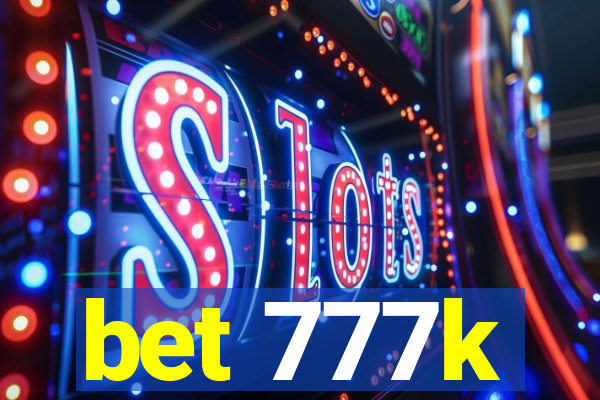 bet 777k