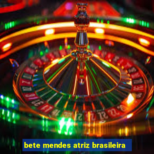 bete mendes atriz brasileira