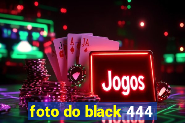 foto do black 444