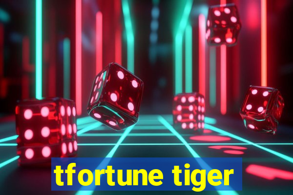 tfortune tiger