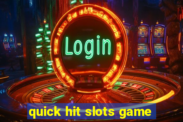 quick hit slots game