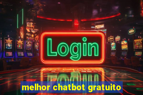 melhor chatbot gratuito