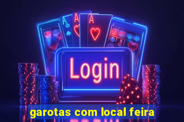 garotas com local feira