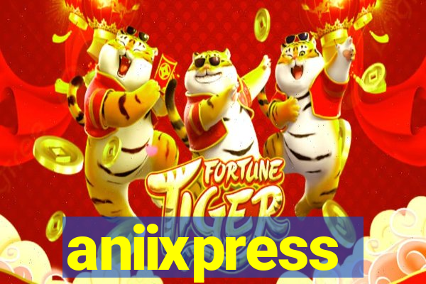 aniixpress