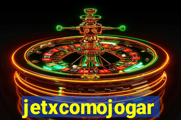 jetxcomojogar