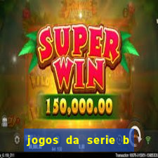 jogos da serie b ao vivo