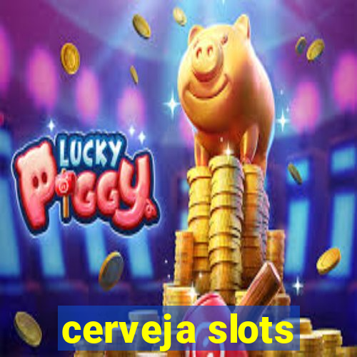 cerveja slots