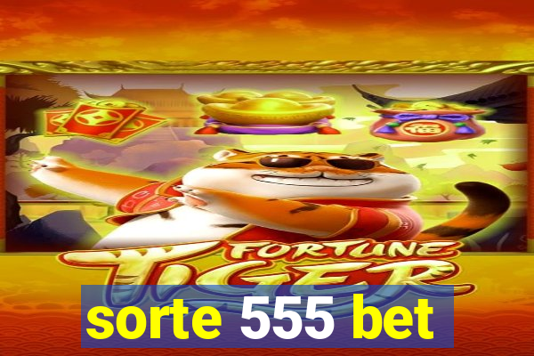 sorte 555 bet