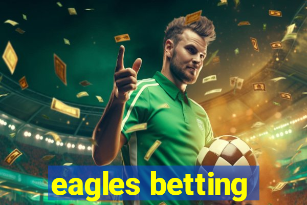 eagles betting