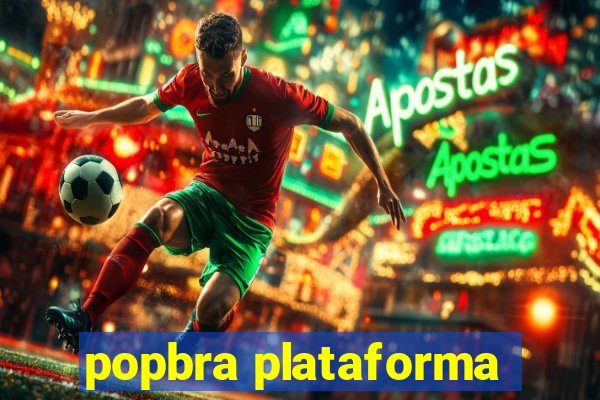 popbra plataforma