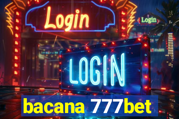 bacana 777bet